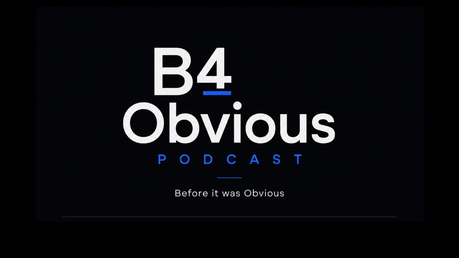 B4Obvious — Before It Was Obvious
